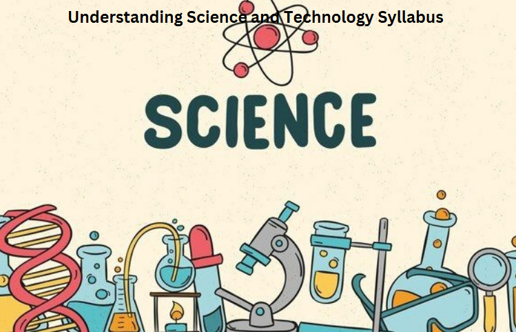 Understanding Science and Technology Syllabus