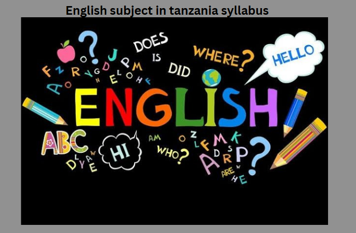 English subject in tanzania syllabus