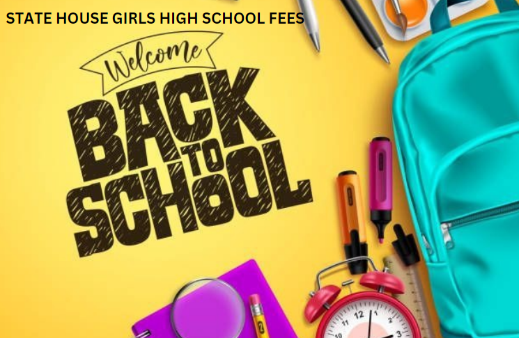 State House Girls High School Fees