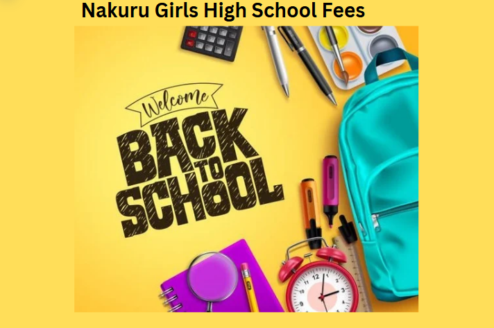 Nakuru Girls High School Fees