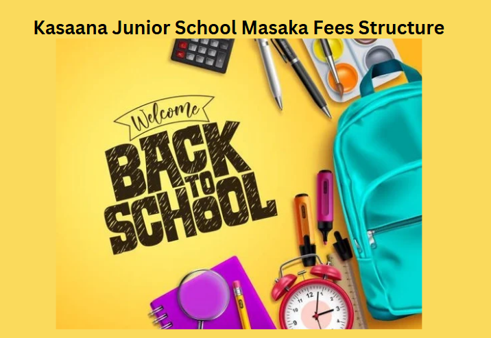 Kasaana Junior School Masaka Fees Structure