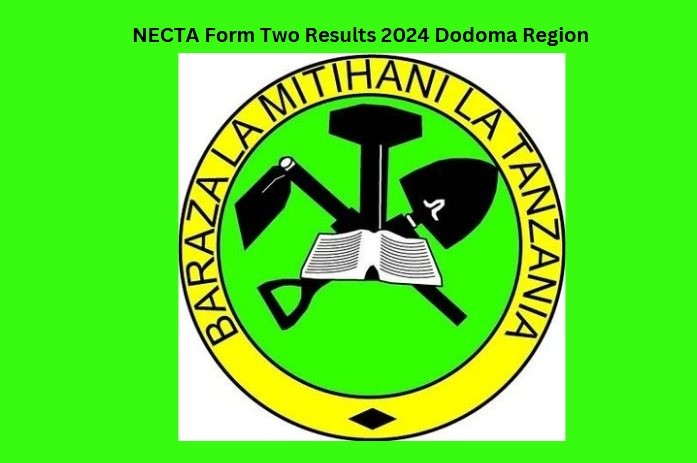 NECTA Form Two Results 2024 Dodoma Region