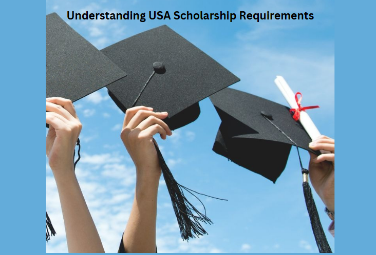 Understanding USA Scholarship Requirements