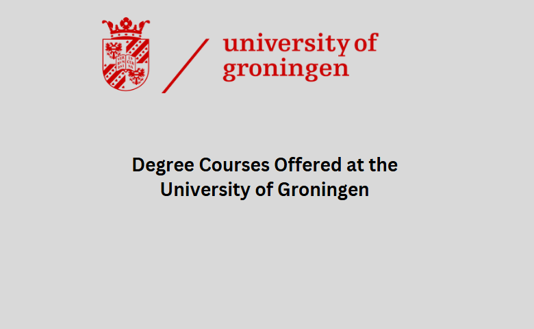 Degree Courses Offered at the University of Groningen