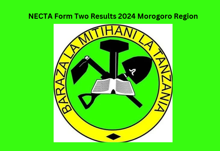 NECTA Form Two Results 2024 Morogoro Region