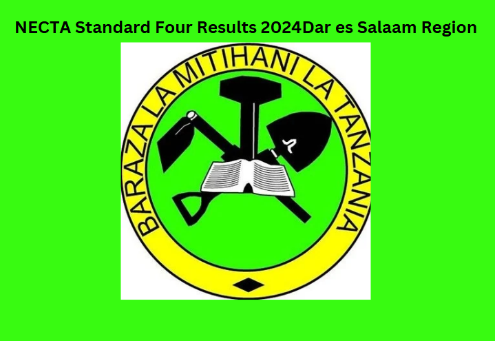 NECTA Standard Four Results 2024Dar es Salaam Region