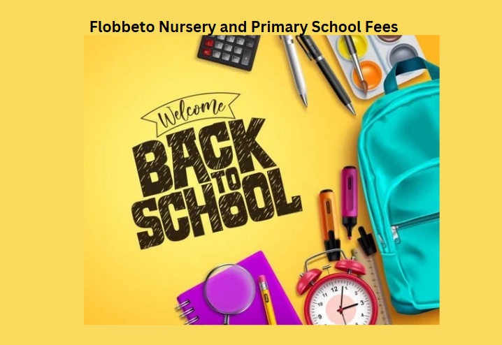 Flobbeto Nursery and Primary School Fees