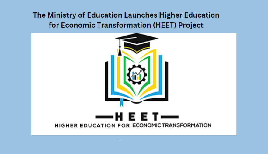 The Ministry of Education Launches Higher Education for Economic Transformation (HEET) Project