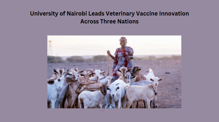 University of Nairobi Leads Veterinary Vaccine Innovation Across Three Nations