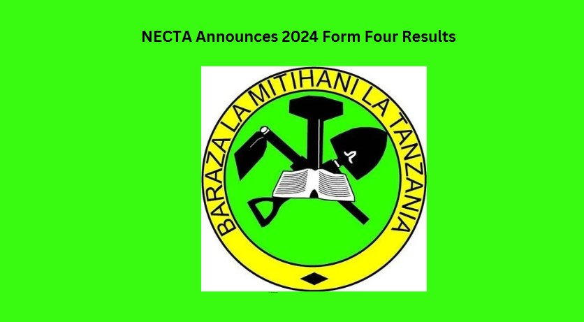 NECTA Announces 2024 Form Four Results